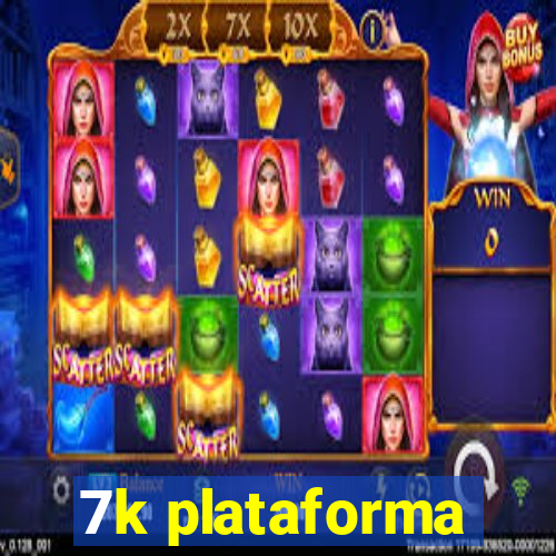 7k plataforma